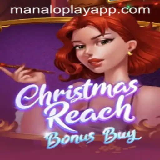 ChristmasReachBonusBuy: Unveiling the Manaloplay Experience