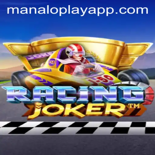 Exploring the Thrills of RacingJoker and Unveiling the Manaloplay Strategy